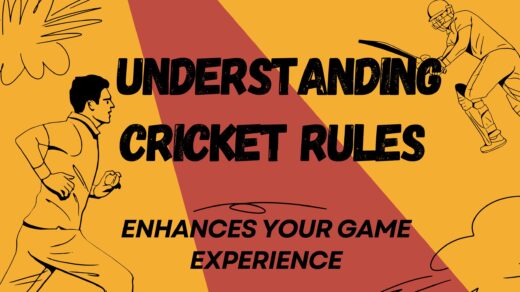 Mastering Cricket: How Understanding Cricket Rules Enhances Your Game Experience