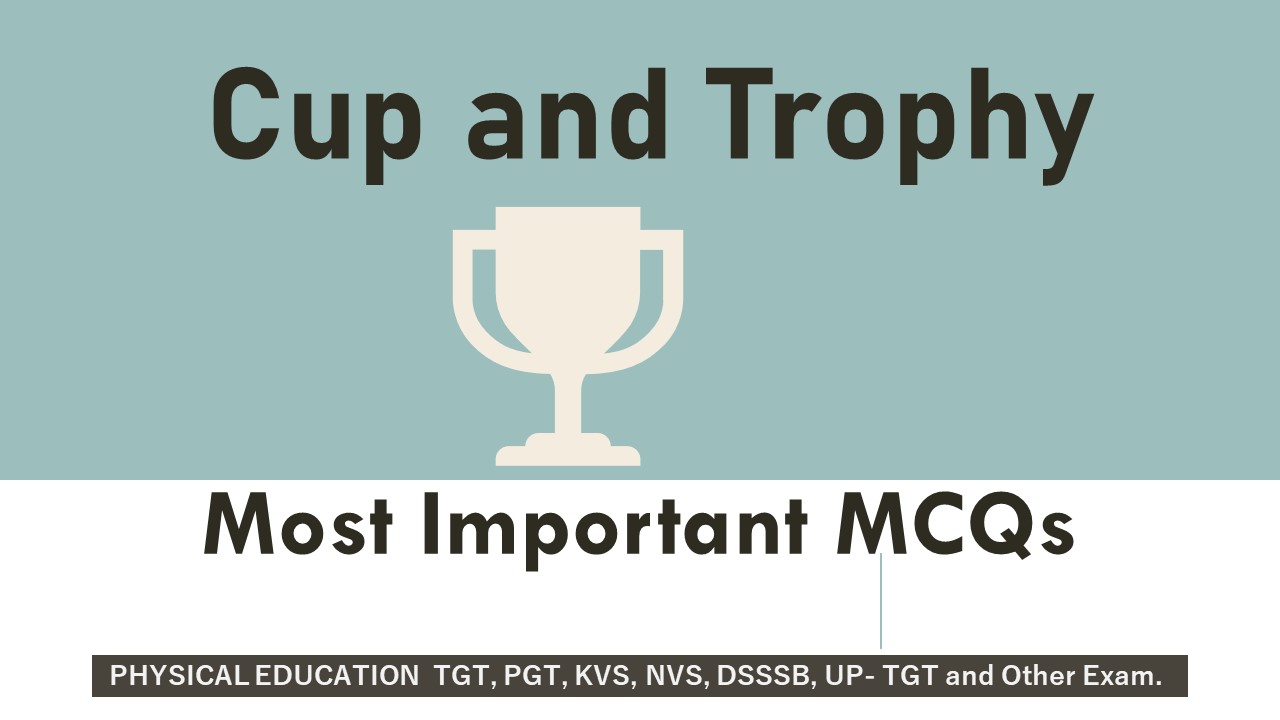 Cups and Trophies Quiz: 30 Important MCQs to Boost Your PE Exams Preparation 1 You are currently viewing Cups and Trophies Quiz: 30 Important MCQs to Boost Your PE Exams Preparation