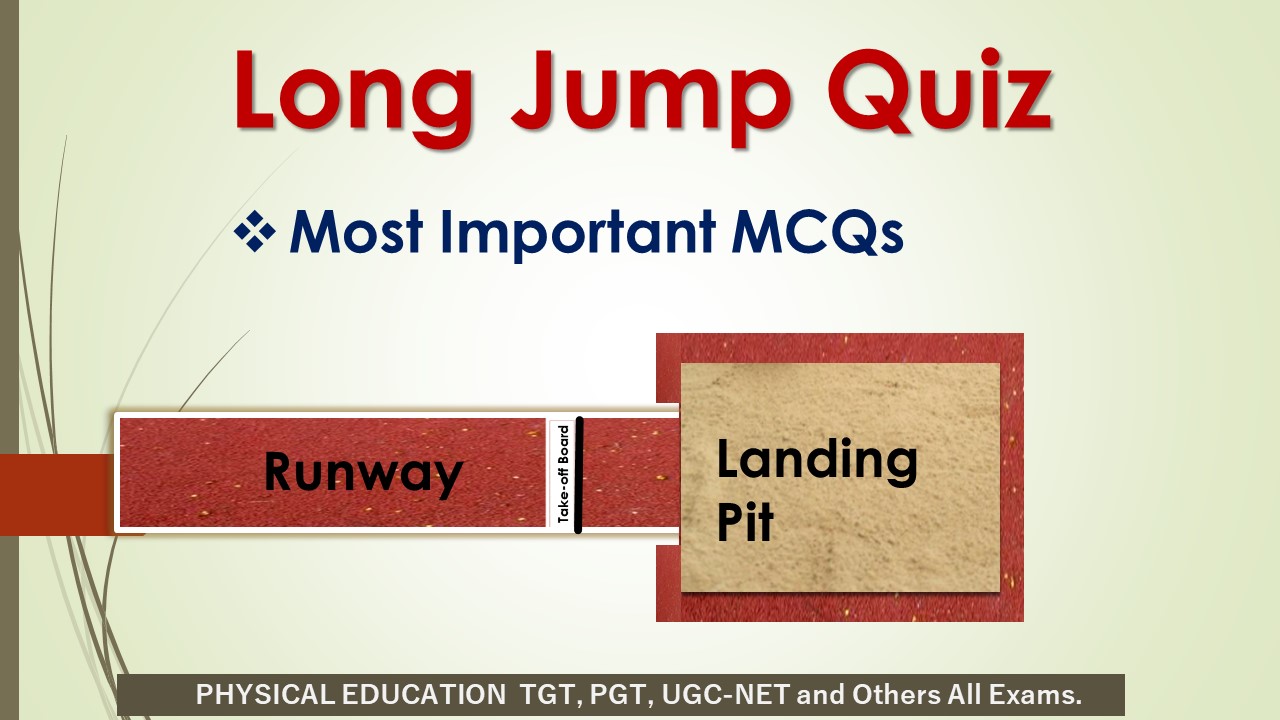 You are currently viewing Long Jump Quiz: 10+ Important MCQs for PE Exams