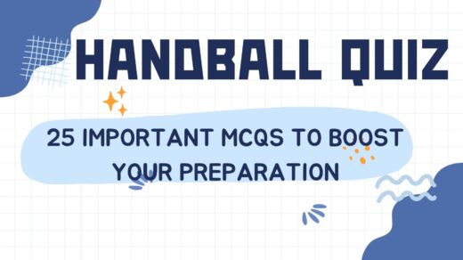 Handball Quiz : 25 Important MCQs to Boost Your Preparation